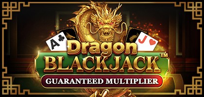 Dragon Blackjack - Guaranteed Multiplier