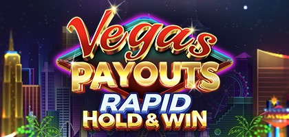 Vegas Payouts Rapid Hold & Win